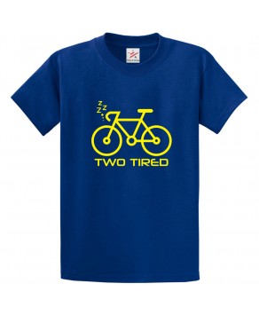 Two Tired Classic Unisex Kids and Adults T-Shirt For Bicycle Lovers